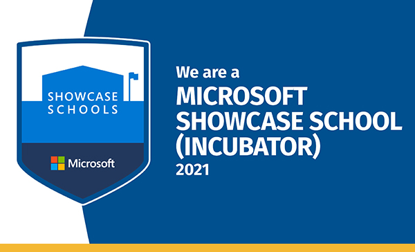 We are a Microsoft Showcase School (Incubator)